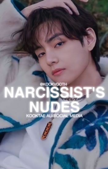 Narcisist's Nudes | Kooktae Au