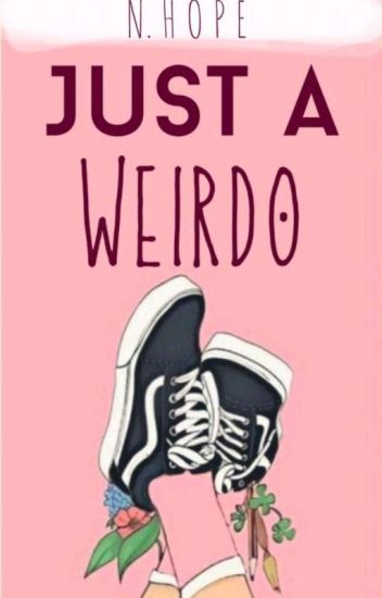 Just A Weirdo ✔️