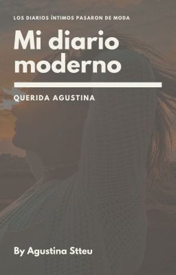 mi Diario Moderno: Querida Agustina
