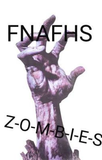 Fnafhs Zombies "el Caos Ha Llegado" [cancelada]