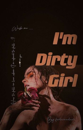 I'm Dirty Girl [proses Revisi]