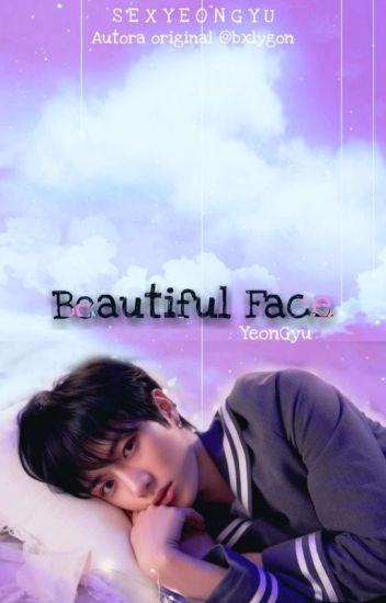 Beautiful Face || Yeongyu [adaptación]