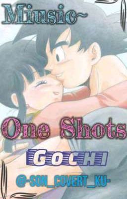One Shots Gochi~