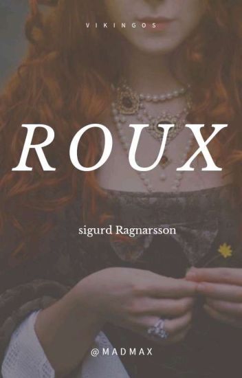 Sigurd Ragnarsonn ● Vikings ● Roux