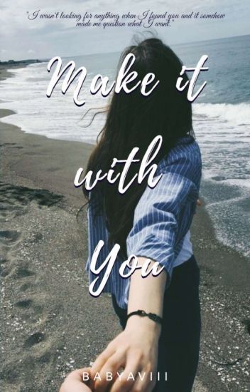 Make It With You [on-going]
