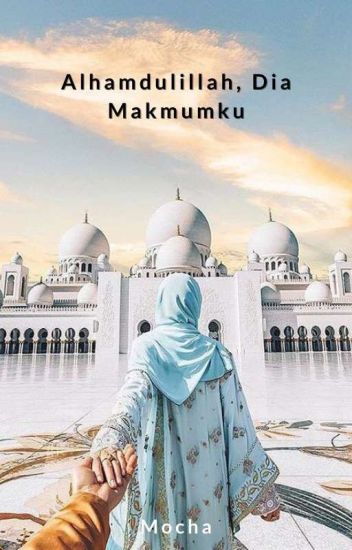 Alhamdulillah, Dia Makmumku [completed]
