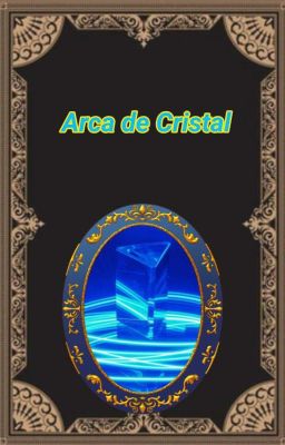 Arca De Cristal