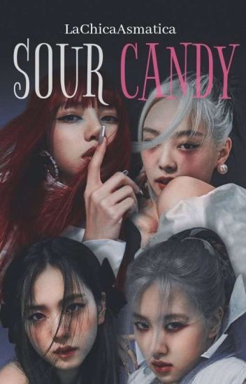 »sour Candy ✔️ +18 [ Bts X Blackpink ]