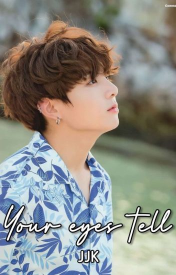 Your Eyes Tell - Jungkook || Completa