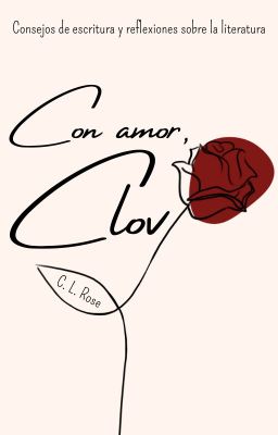 Con Amor, Clov - Consejos De Escritura