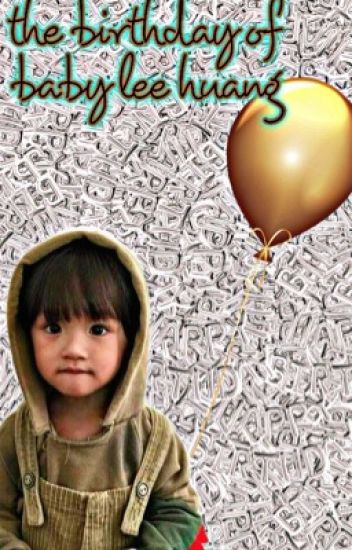 The Birthday Of Baby Lee Huang [noren]