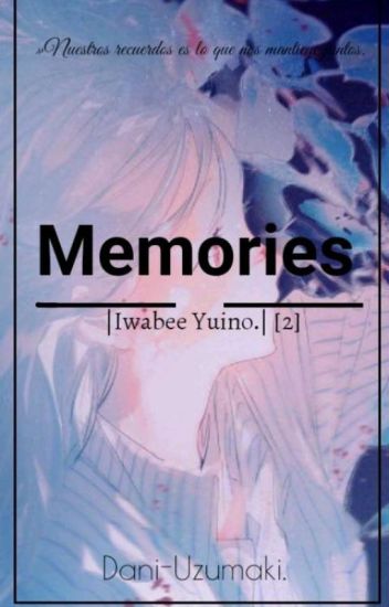 Memories |iwabee Yuino.| [2]