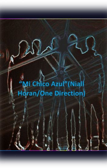 "mi Chico Azul" (niall Horan/one Direction)