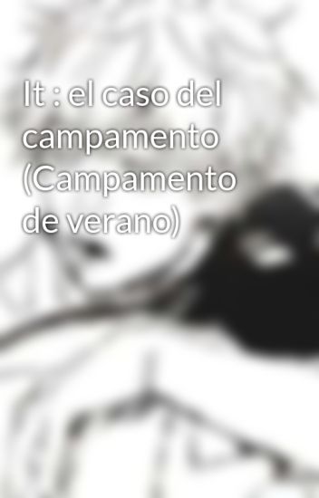 It : El Caso Del Campamento (campamento De Verano)