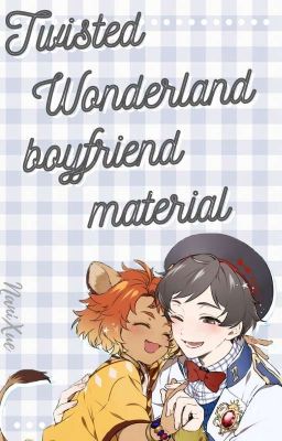 ♦twisted Wonderland Boyfriend Material♣