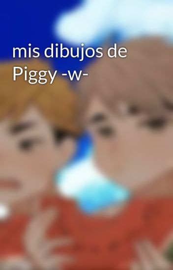 Mis Dibujos De Piggy -w-