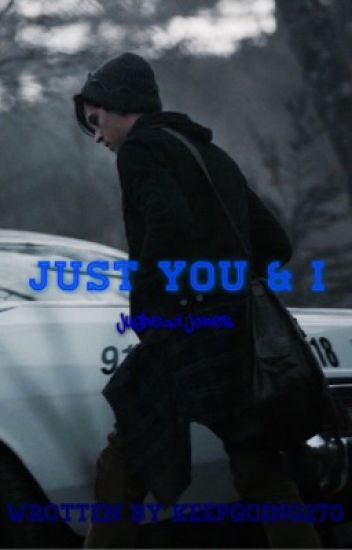 Just You & I [jughead Y Tú]