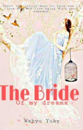 The Bride Of My Dreams (completed)