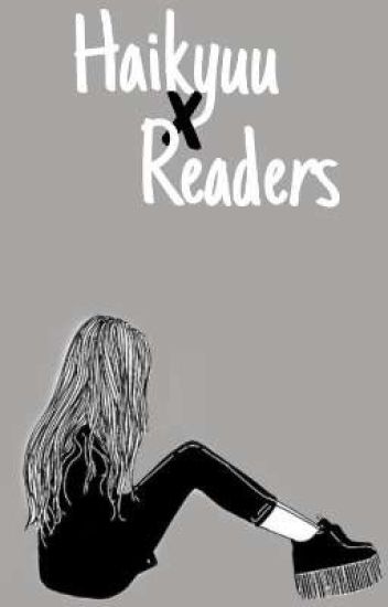Haikyuu × Readers [hiat]