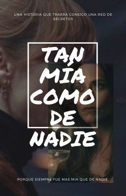 Tan Mía Como De Nadie. // Ralicia / Alicia & Raquel