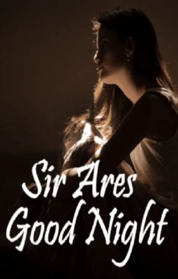 Buenas Noches Señor Ares