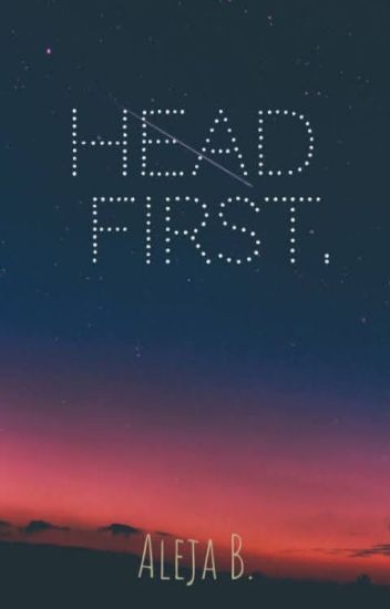 Head First.