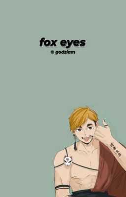 『 Fox Eyes ; Sakuatsu 』