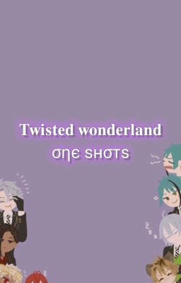 Twisted Wonderland One Shots