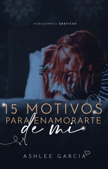 15 Motivos Para Enamorarte De Mí.