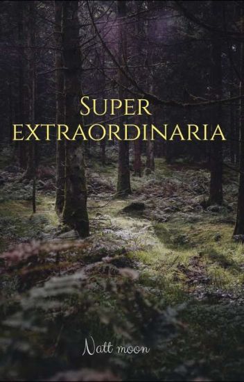 •super Extra Ordinaria•