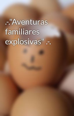 .-."aventuras Familiares Explosivas...