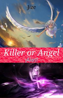 Killer or Angel: !alas!