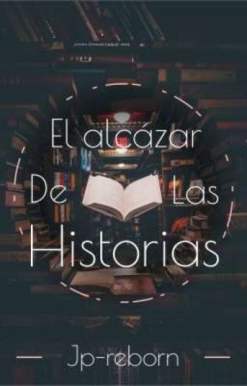 El Alcázar De Las Historias