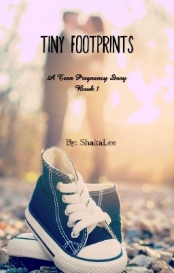 Tiny Footprints (a Teen Pregnancy Story)