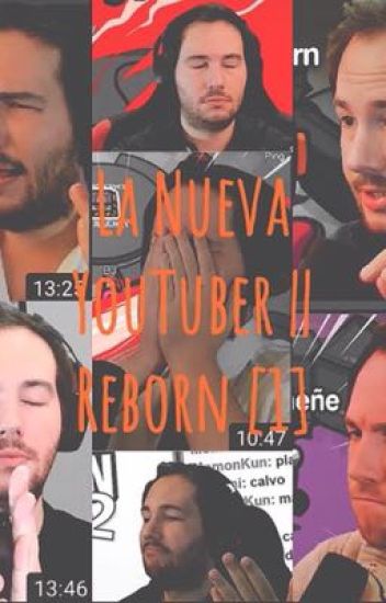 La Nueva Youtuber || Reborn [1]