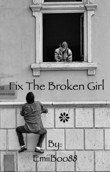 Fix The Broken Girl