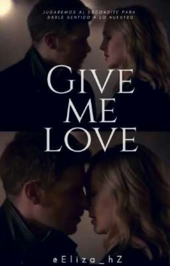 Give Me Love [klaroline]