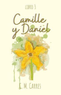 Camille Y Daniel || Libro 3