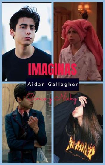 Imaginas Con Aidan Gallagher