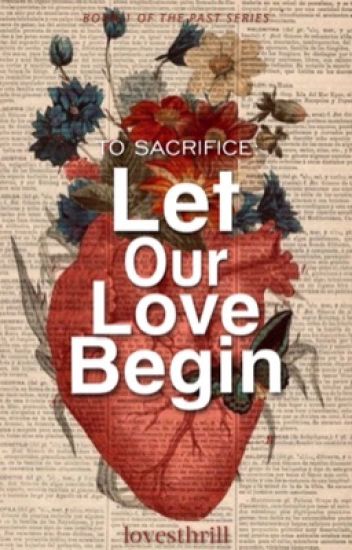 To Sacrifice: Let Our Love Begin (past Series #1)