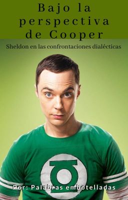 Bajo La Perspectiva De Cooper: Sheldon En Las Confrontaciones Dialécticas