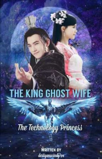 The King Ghost Wife - The Technology Princess