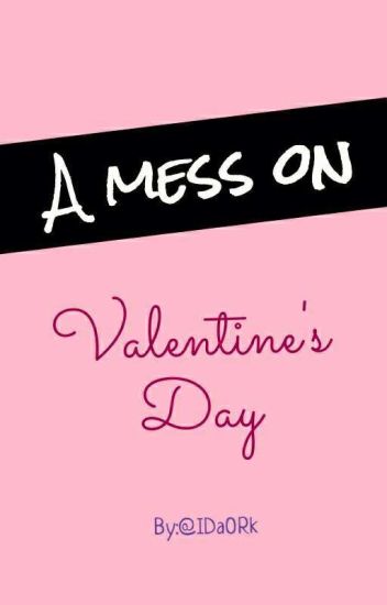 A Mess On Valentine's Day