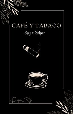 Café y Tabaco. (spy x Sniper)