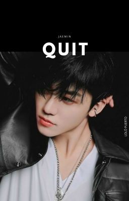 Quit ➳ Jaemin 