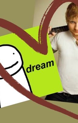 Dream x ed Sheeran