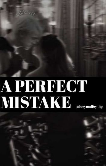 A Perfect Mistake |+18| Draco Malfoy