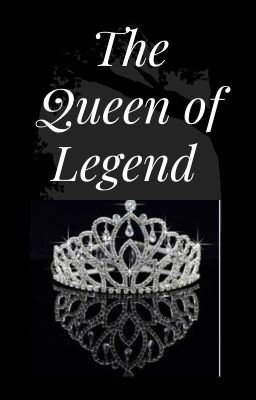 the Queen of Legend (brakayla)