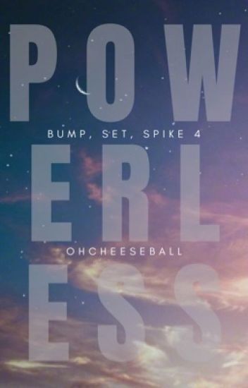 Powerless (bump, Set, Spike #4)