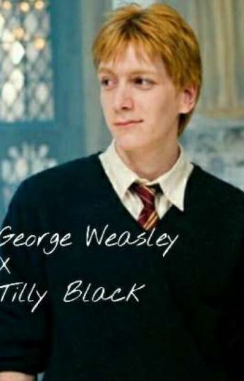George Weasley X Tilly Black